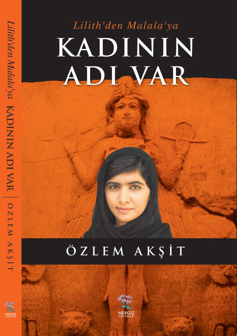 Lilith'den Malala'ya Kadının Adı Var - Özlem Akşit